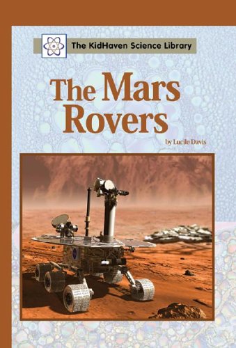 The Mars Rovers (Kidhaven Science Library) (9780737730746) by Davis, Lucile