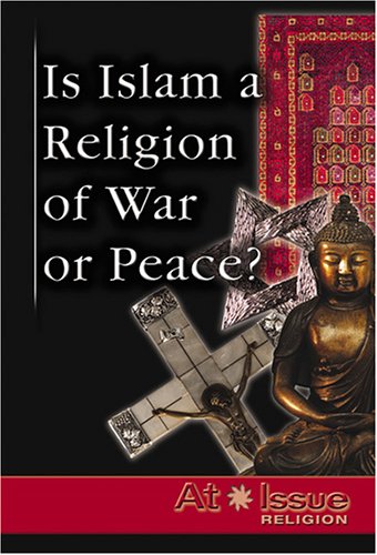 9780737730999: At Issue Series - Is Islam a Religion of War or Peace? (hardcover edition)