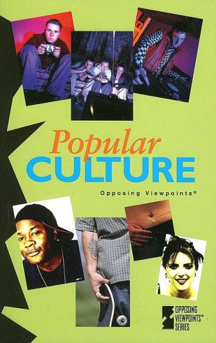 9780737731064: Popular Culture: Opposing Viewpoints (Opposing Viewpoints (Paperback))