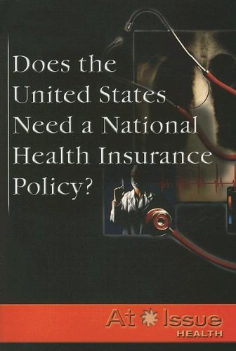 Beispielbild fr Does the United States Need a National Health Insurance Policy? zum Verkauf von Better World Books