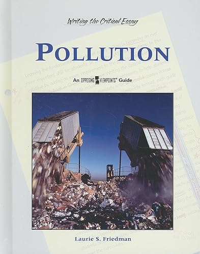 Pollution (Writing the Critical Essay) (9780737731989) by Friedman, Lauri S.