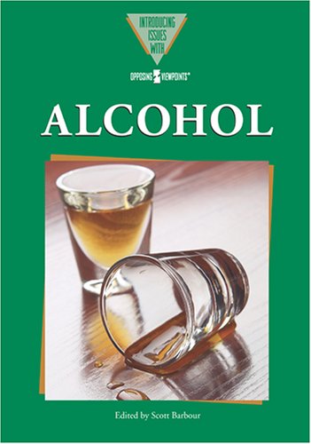 Alcohol (Introducing Issues With Opposing Viewpoints) - Scott Barbour