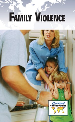 Stock image for Family Violence (Current Controversies) for sale by THE OLD LIBRARY SHOP