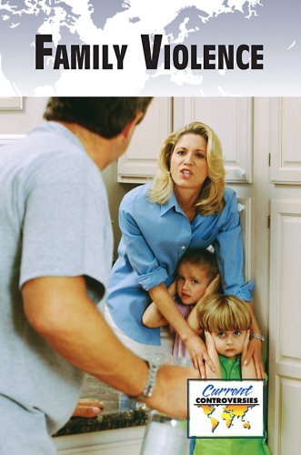 Stock image for Family Violence (Current Controversies (Paperback)) for sale by Integrity Books Corp.