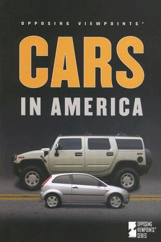 Cars in America (Opposing Viewpoints) (9780737733082) by Nakaya, Andrea C