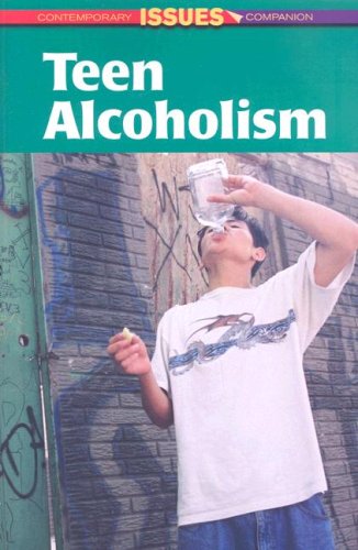 9780737734836: Teen Alcoholism (Contemporary Issues Companion (Paperback))