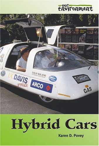 Hybrid Cars (Our Environment) (9780737734843) by Povey, Karen D.