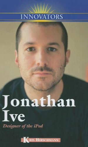 9780737735338: Jonathan Ive: Designer of the iPod (Innovators)