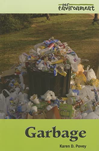 Garbage (Our Environment) (9780737735581) by Povey, Karen D.