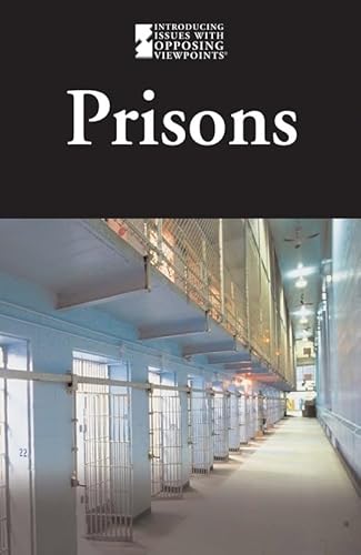 Prisons (Introducing Issues With Opposing Viewpoints) (9780737735789) by Friedman, Lauri S.