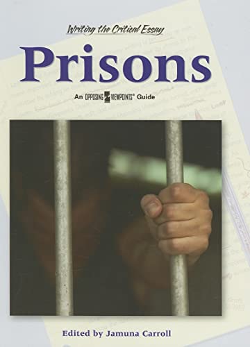 9780737735840: Prisons (Writing the Critical Essay: An Opposing Viewpoints Guide)