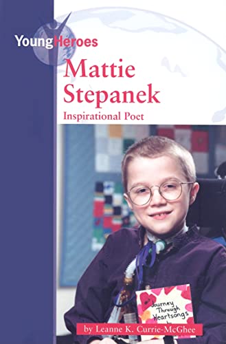 Imagen de archivo de Mattie Stepanek: Inspirational Poet (Young Heroes) a la venta por Jenson Books Inc