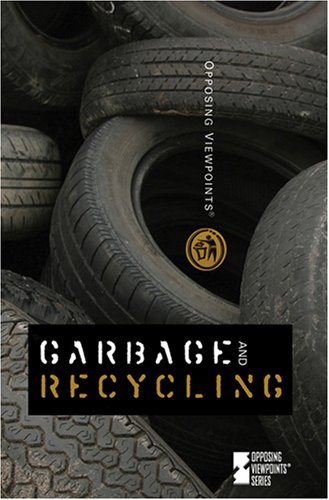 Garbage and Recycling (Opposing Viewpoints) (9780737736519) by Young, Mitchell