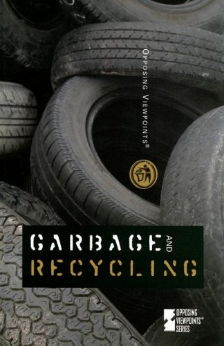 9780737736526: Garbage and Recycling (Opposing Viewpoints (Paperback))