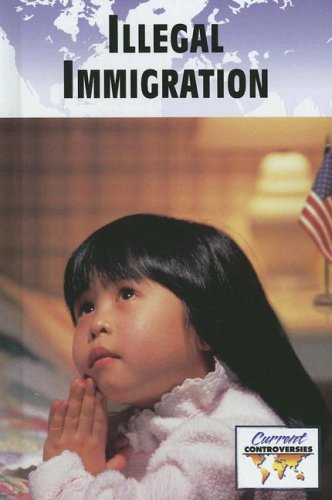 Beispielbild fr Illegal immigration zum Verkauf von The Book Cellar, LLC