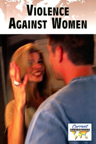 9780737737295: Violence Against Women (Current Controversies)