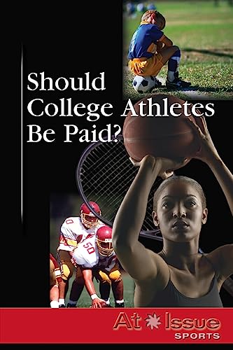 9780737737905: Should College Athletes Be Paid? (At Issue)