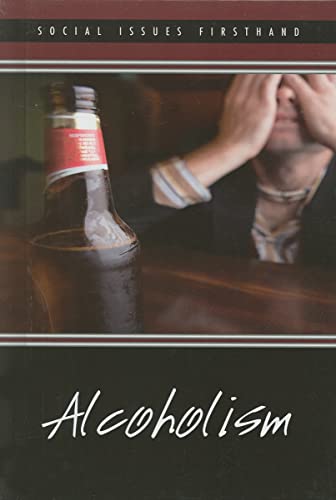 9780737738322: Alcoholism (Social Issues Firsthand)