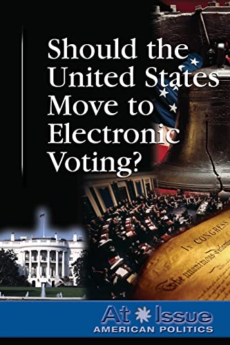 9780737738834: Should the United States Move to Electronic Voting? (At Issue)