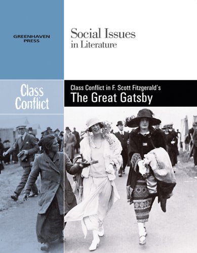 9780737738995: Class Conflict in F. Scott Fitzgerald's the Great Gatsby (Social Issues in Literature)