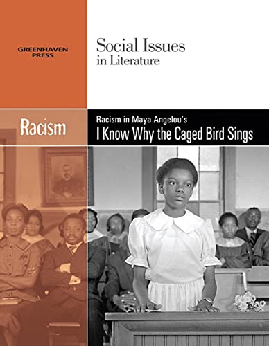 9780737739015: Racism in Maya Angelou's "I Know Why the Caged Bird Sings" (Social Issues in Literature)