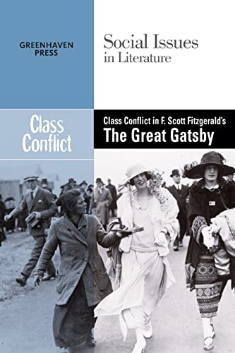 Stock image for Class Conflict in F. Scott Fitzgerald's the Great Gatsby (Social Issues in Literature) for sale by Irish Booksellers