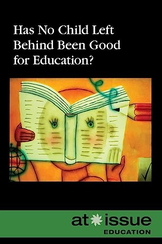 Beispielbild fr Has No Child Left Behind Been Good for Education? zum Verkauf von Better World Books: West