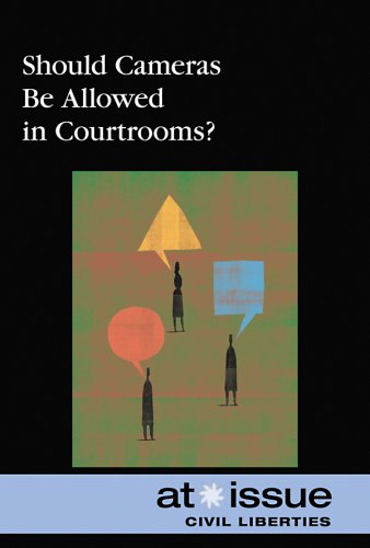 9780737739299: Should Cameras Be Allowed in Courtrooms?