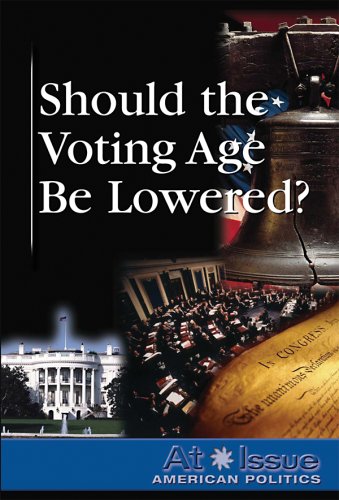 Imagen de archivo de Should the Voting Age Be Lowered? (At Issue) a la venta por Booksavers of MD