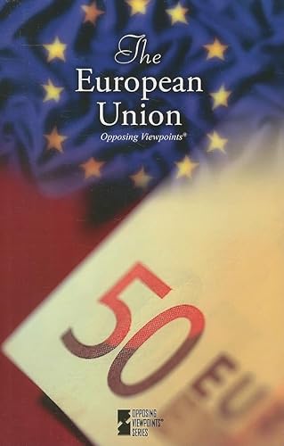 9780737739985: The European Union (Opposing Viewpoints)