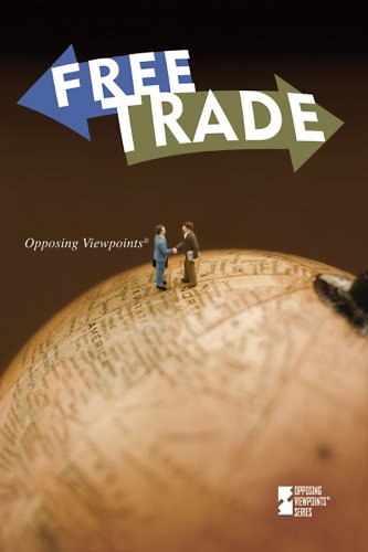 9780737740011: Free Trade (Opposing Viewpoints)