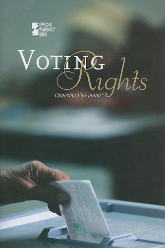 Beispielbild fr Voting Rights (Opposing Viewpoints (Paperback)) zum Verkauf von Reuseabook
