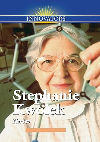 Stephanie Kwolek: Creator of Kevlar (Innovators) (9780737740400) by Stewart, Gail B