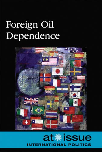 Beispielbild fr Foreign Oil Dependence zum Verkauf von Better World Books: West