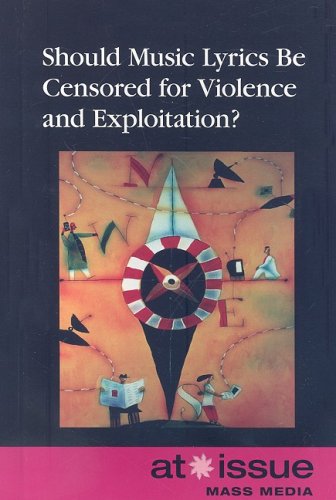 Beispielbild fr Should Music Lyrics Be Censored for Violence and Exploitation? zum Verkauf von Better World Books