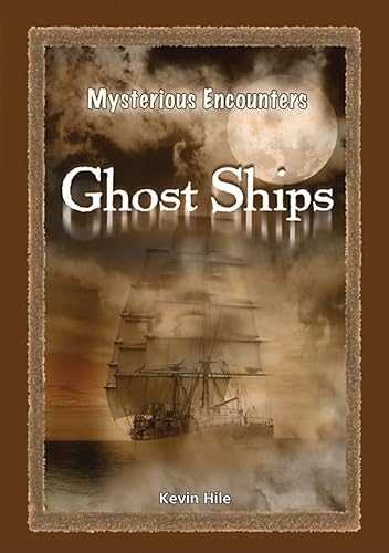 Beispielbild fr Ghost Ships (Mysterious Encounters) zum Verkauf von The Book Cellar, LLC