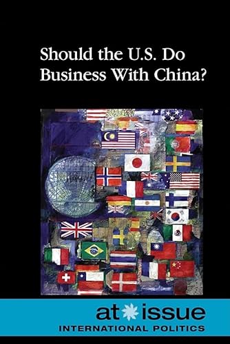 9780737741124: Should the U.s. Do Business With China?