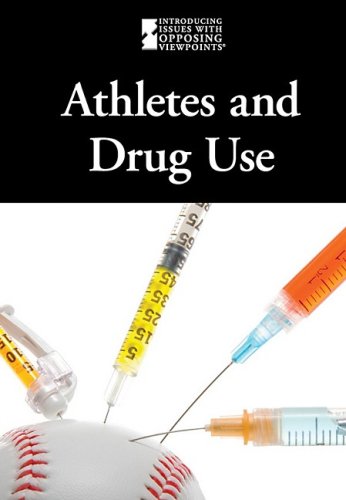 Beispielbild fr Athletes and Drug Use (Introducing Issues With Opposing Viewpoints) zum Verkauf von WeSavings LLC