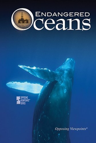 9780737742107: Endangered Oceans 08 (Opposing Viewpoints (Library))