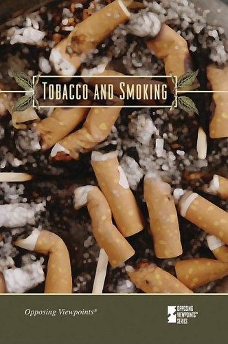 9780737742435: Tobacco and Smoking (Opposing Viewpoints)