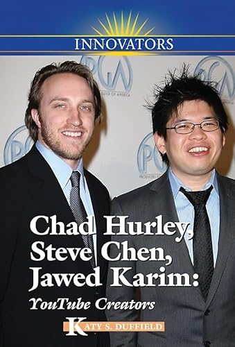9780737742701: Chad Hurley, Steve Chen, Jawed Karim: Youtube Creators (Innovators)