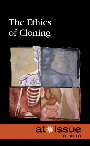 9780737743128: The Ethics of Cloning (At Issue)