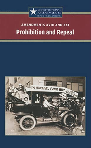9780737743289: Amendments XVIII and XXI: Prohibition and Repeal (Constitutional Amendments)
