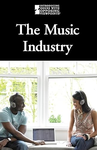 Stock image for The Music Industry (Introducing Issues With Opposing Viewpoints) for sale by SecondSale