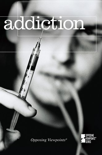 9780737743517: Addiction (Opposing Viewpoints (Paperback))