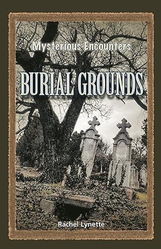 Burial Grounds (Mysterious Encounters) (9780737744118) by Lynette, Rachel