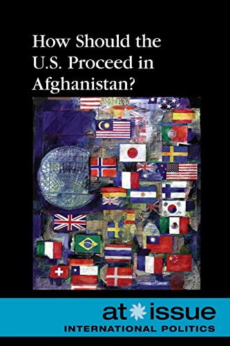 Imagen de archivo de How Should the U. S. Proceed in Afghanistan? a la venta por Better World Books