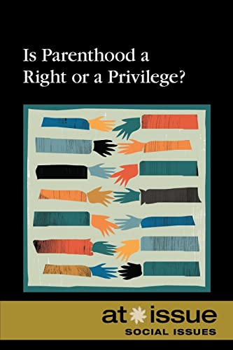 Stock image for Is Parenthood a Right or a Privilege? for sale by Better World Books: West