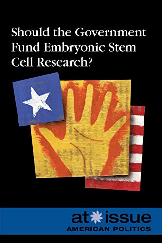 Stock image for Should the Government Fund Embryonic Stem Cell Research? for sale by Better World Books