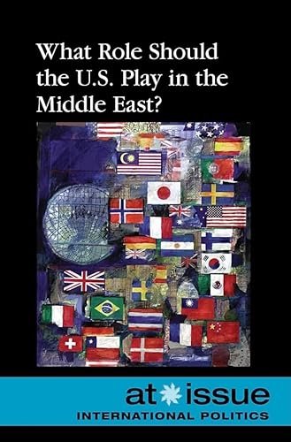 Beispielbild fr What Role Should the U. S. Play in the Middle East? zum Verkauf von Better World Books